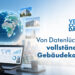 In drei Schritten zu vollständigen Objekt- und Betriebsdaten